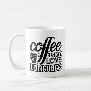 Coffee is my love language coffee mug