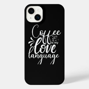 Coffee Is My Love Language iPhone 14 Plus Case