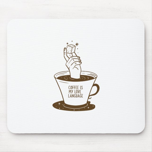Coffee Is My Love Language Mouse Pad (Front)