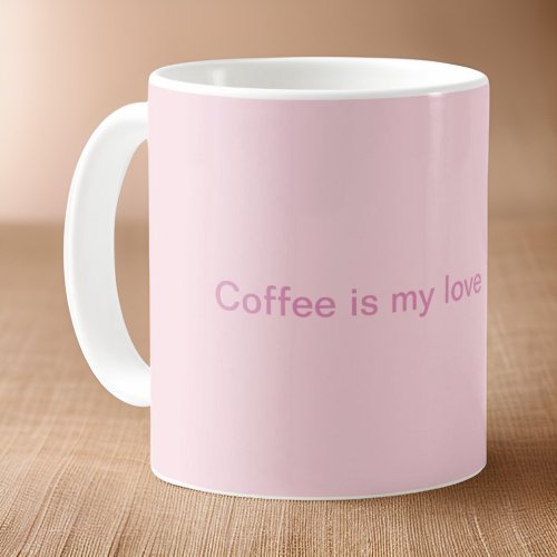 Coffee is my love language Pink Coffee Mug