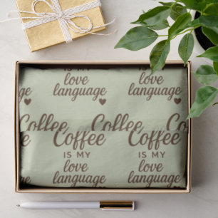 "Coffee Is My Love Language" Sage Green Background Tissue Paper