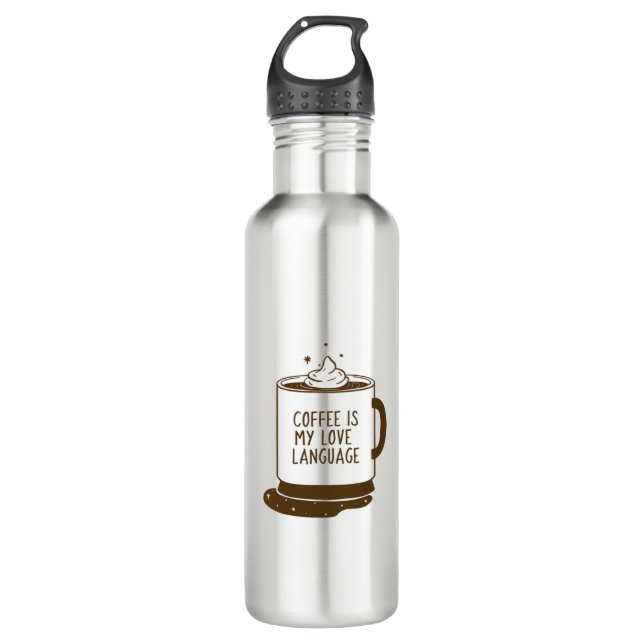 Coffee Is My Love Language Stainless Steel Water Bottle (Front)