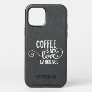 Coffee Is My Love Language T-shirt Caffeine Addict OtterBox Symmetry iPhone 12 Pro Case