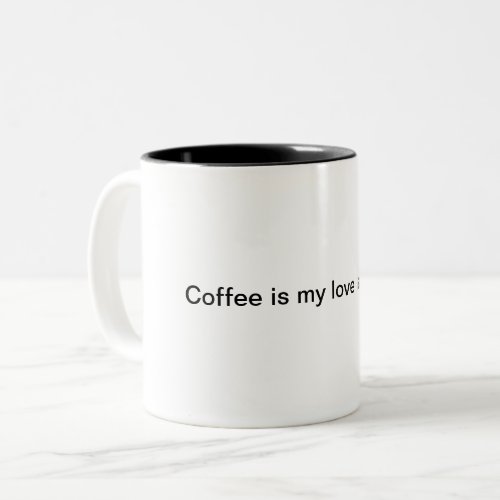 Coffee is my love language Two_Tone coffee mug