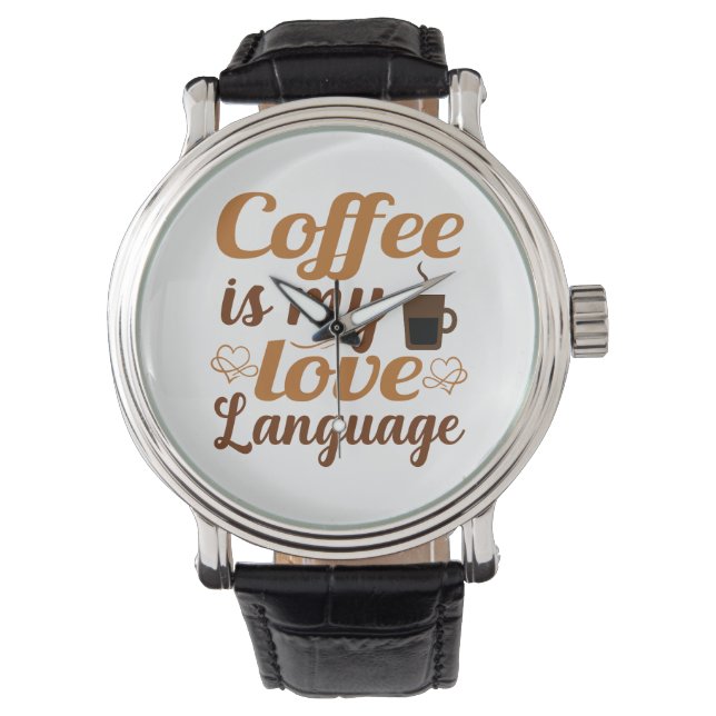 Coffee is my love language watch (Front)