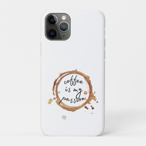 coffee is my passion Tote iPhone 11 Pro Case