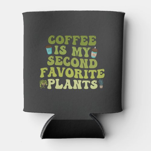 Coffee Is My Second Favorite Plant Funny Coffeine Can Cooler