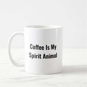 Coffee Is My Spirit Animal Coffee Mug