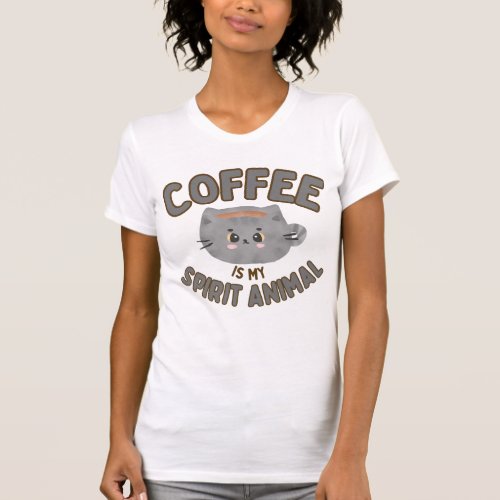 Coffee IS MY SPIRIT ANIMAL T_Shirt