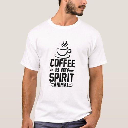Coffee Is My Spirit Animal T_Shirt