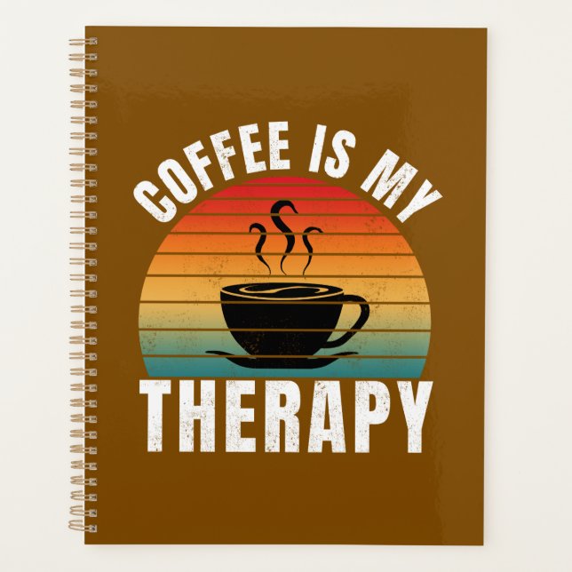 coffee is my therapy caffeine funny coffee lover  planner (Front)