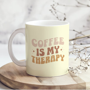 Coffee Is My Therapy I Love Coffee Quote Funny Mug