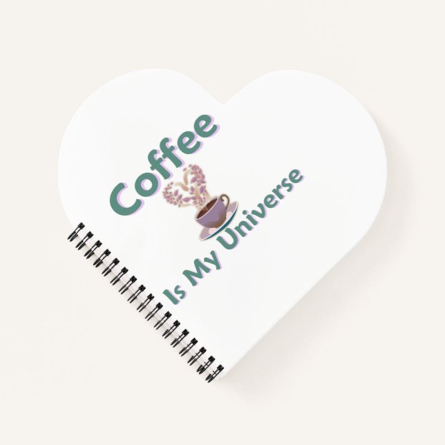  Coffee Is My Universe Notebook (Front)