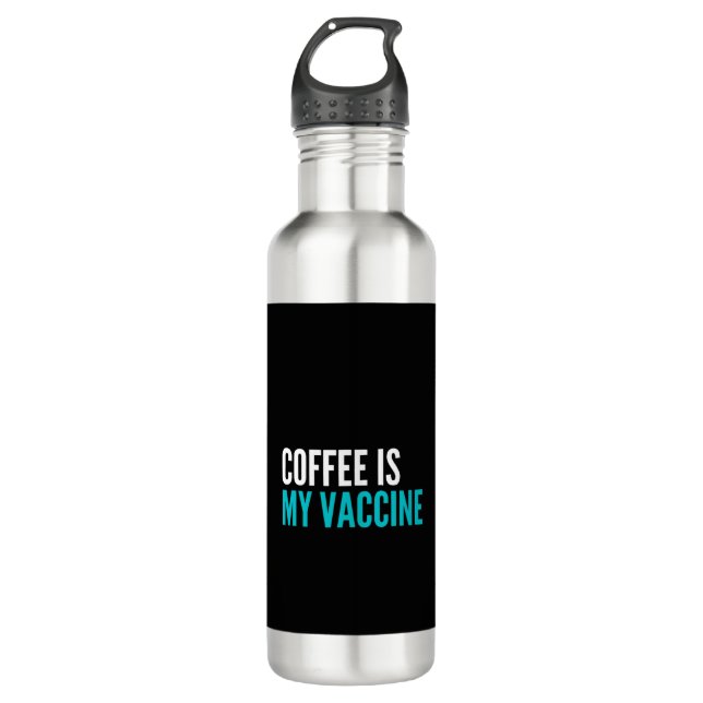 Coffee is my vaccine stainless steel water bottle (Front)
