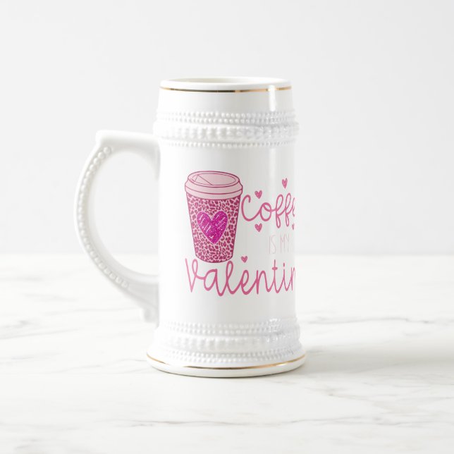Coffee is my Valentine Beer Stein (Left)