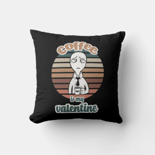 Coffee Is My Valentine cool valentine coffee gift Throw Pillow