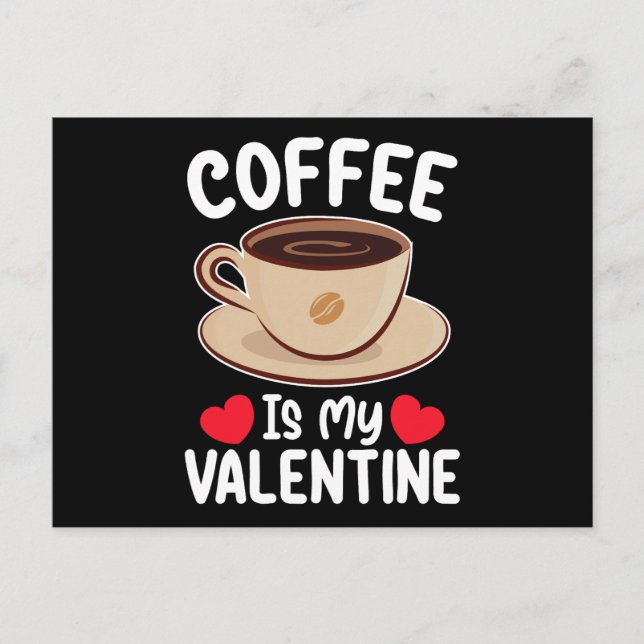 Coffee Is My Valentine Day Funny Caffeine Postcard (Front)