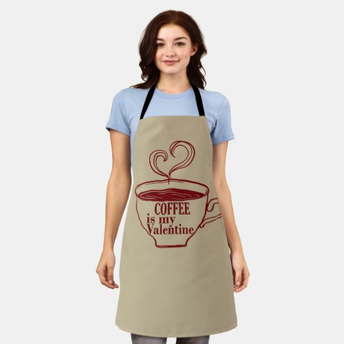 Coffee is my valentine funny apron