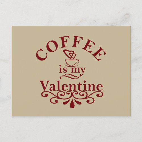 Coffee is my valentine funny holiday postcard