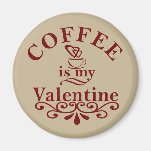 Coffee is my valentine funny magnet