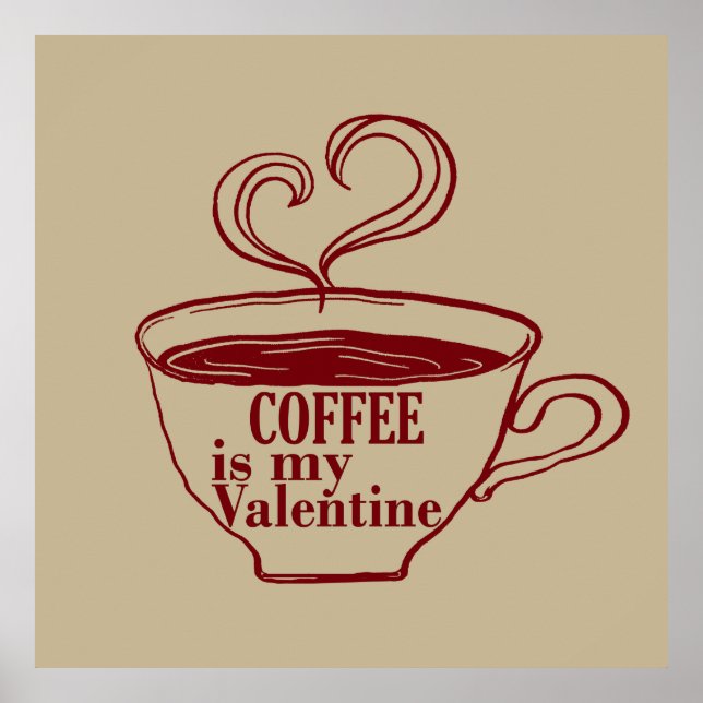 Coffee is my valentine funny poster (Front)