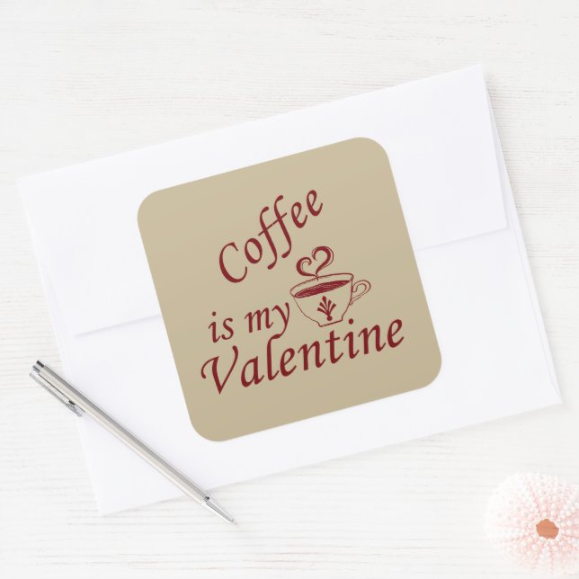 Coffee is my valentine funny square sticker (Envelope)