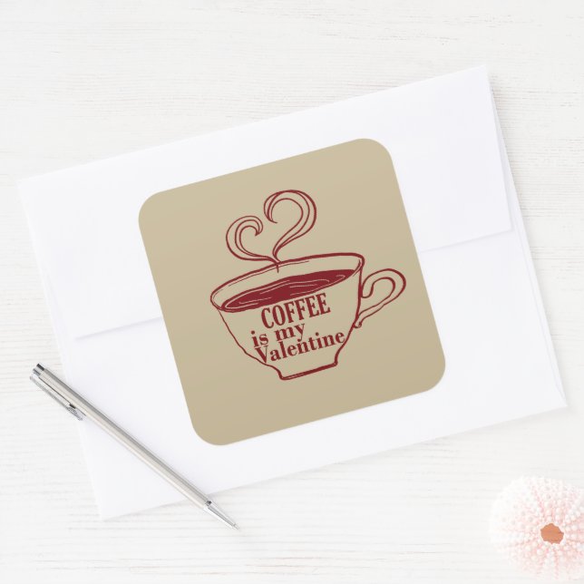 Coffee is my valentine funny square sticker (Envelope)