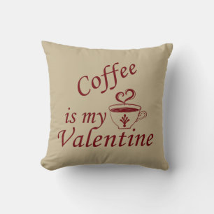 Coffee is my valentine funny throw pillow