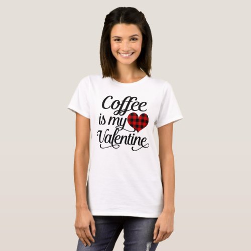 Coffee is my Valentine Plaid Heart Valentines Day T_Shirt