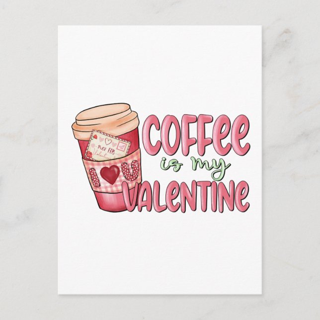 Coffee Is My Valentine Postcard (Front)