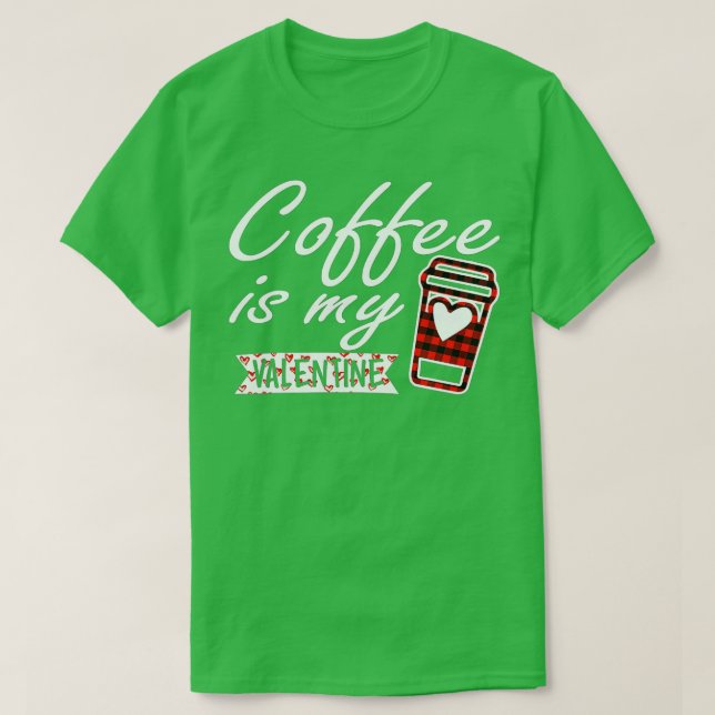 Coffee is My valentine Red Buffalo Plaid  for wome T-Shirt (Design Front)