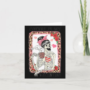 Coffee Is My Valentine Skeleton Messy Leopard Bun Card