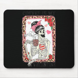 Coffee Is My Valentine Skeleton Messy Leopard Bun Mouse Pad
