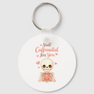 Coffee Is My Valentine Skeleton Valentines Day Cof Keychain