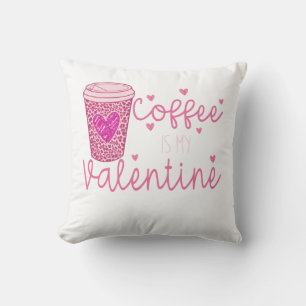 Coffee is my Valentine T-Shirt Throw Pillow