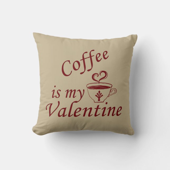 Coffee is my valentine throw pillow (Front)