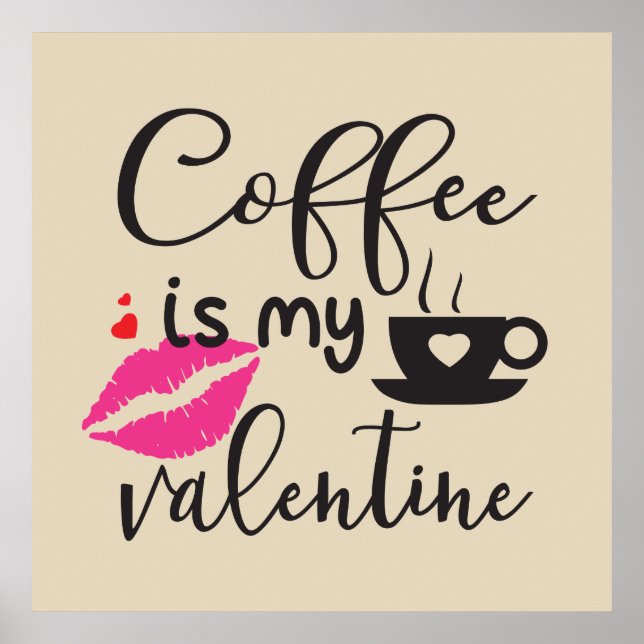 Coffee is My Valentine Women's Poster (Front)