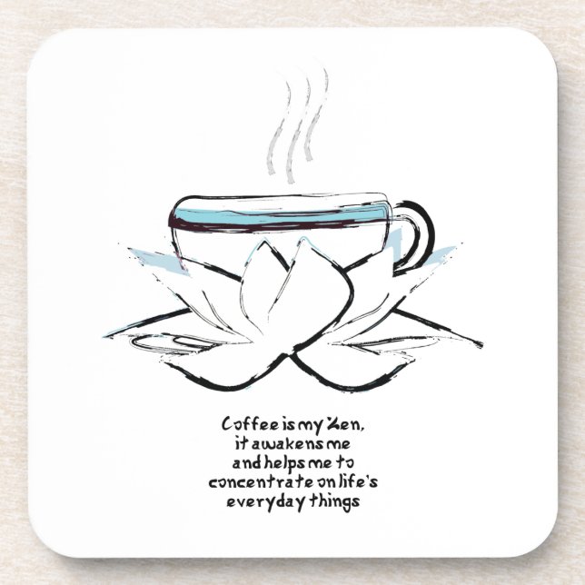 coffee is my zen coaster (Front)