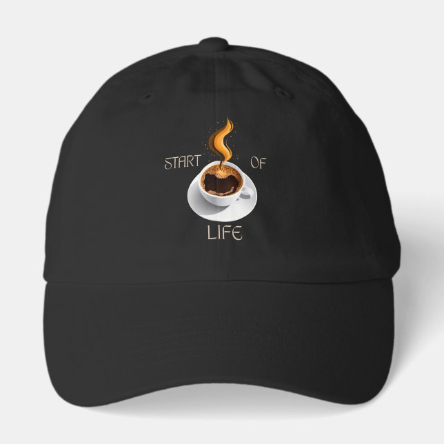 Coffee is Start of Life  Hat (Front)