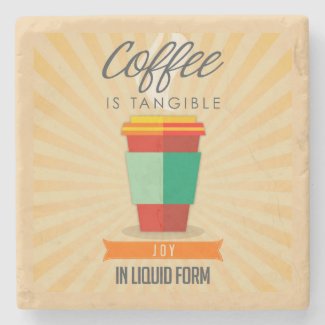 Coffee is Tangable Joy in Liquid Form Stone Coaster
