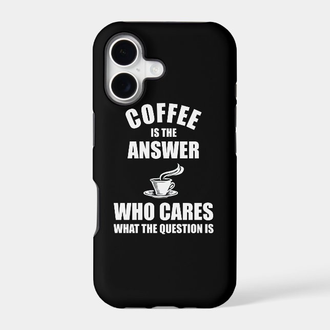 Coffee Is The Answer Iphone Case (Back)