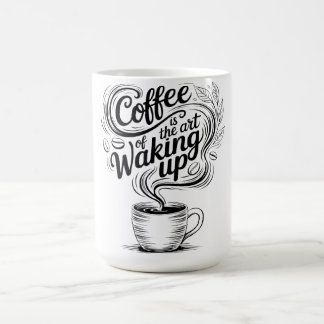 Coffee is the art of waking up mug