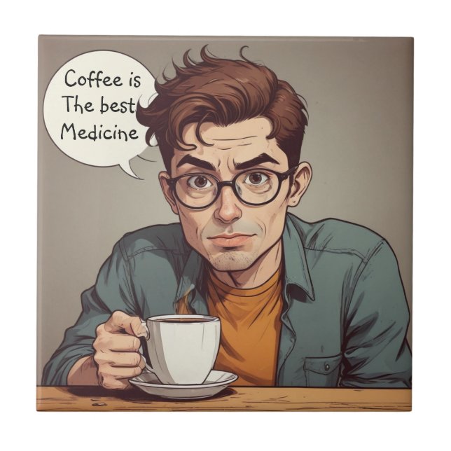 Coffee is the Best Medicine Ceramic Tile (Front)