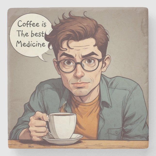 Coffee is the Best Medicine Stone Coaster (Front)