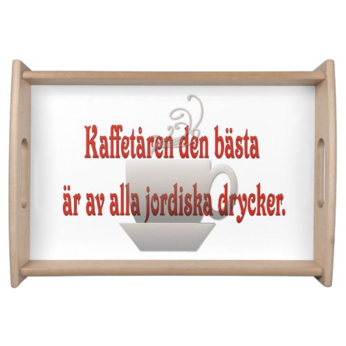 Coffee is the Best of All Earthly Beverages Sweden Serving Tray
