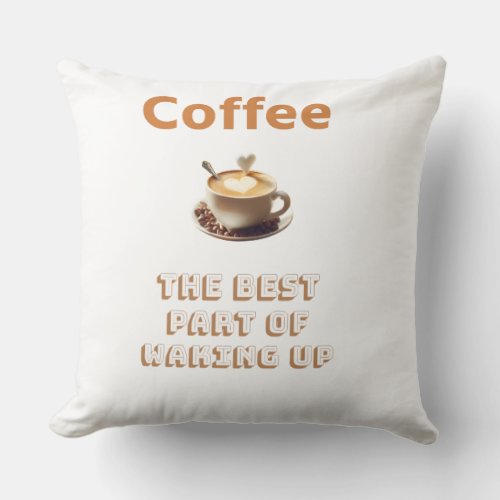 Coffee is The Morning Bliss Throw Pillow