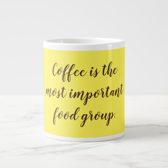"Coffee Is the Most Important Food Group" Giant Coffee Mug (Front)
