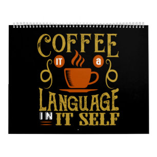 coffee it a language in itself calendar