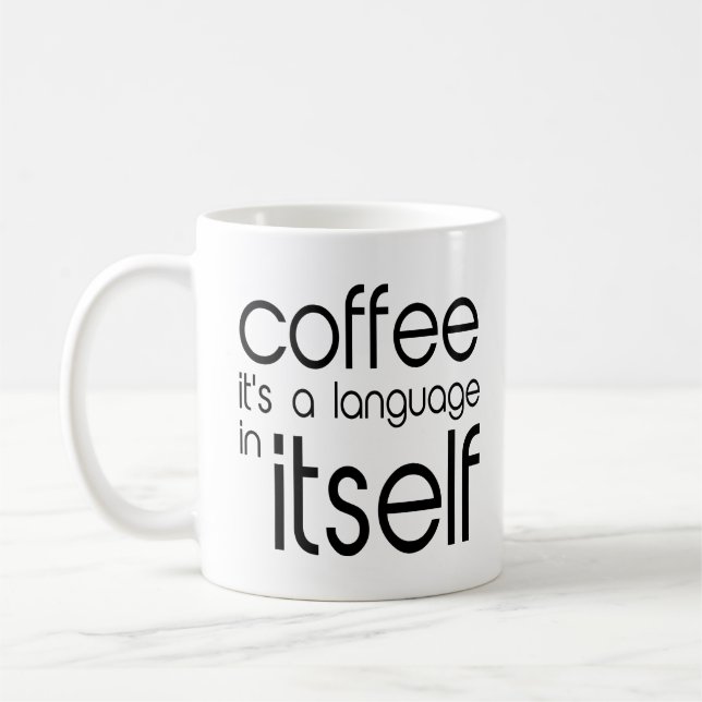 Coffee It's A Language In Itself Inspiration Quote Coffee Mug (Left)