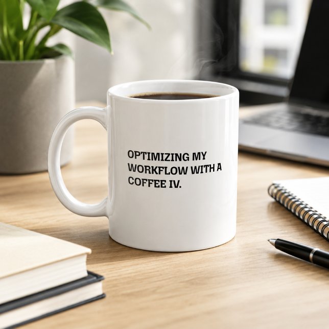 Coffee IV Workflow Optimization Funny Work Humor Mug (Creator Uploaded)